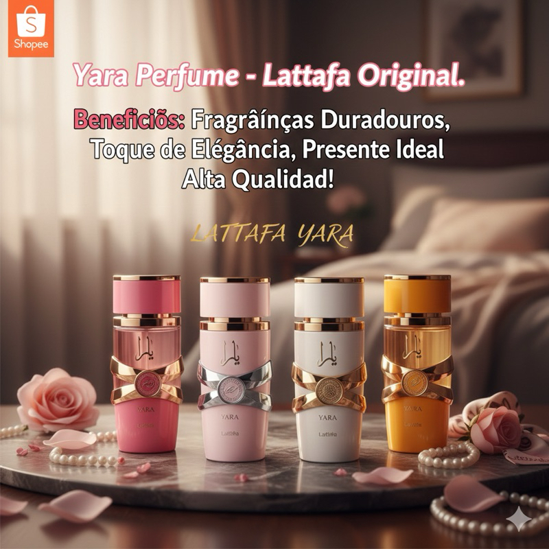 Yara Rosa , Yara Candy , Yara Moi e Yara tous da Lataffa . Perfumes 100% originais e com fragrâncias marcantes.