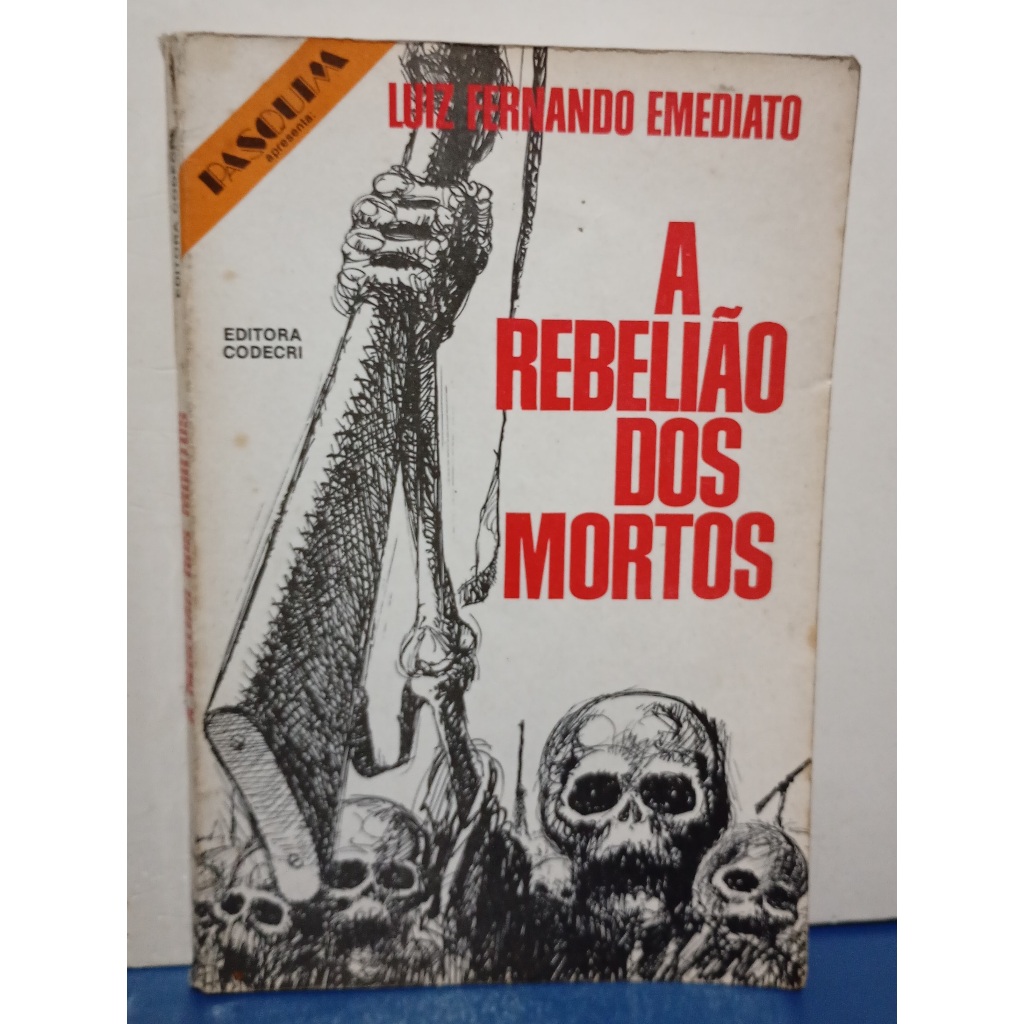A Rebelião dos Mortos - Luiz Fernanado Emediato - Pasquim/ Editora Codecri