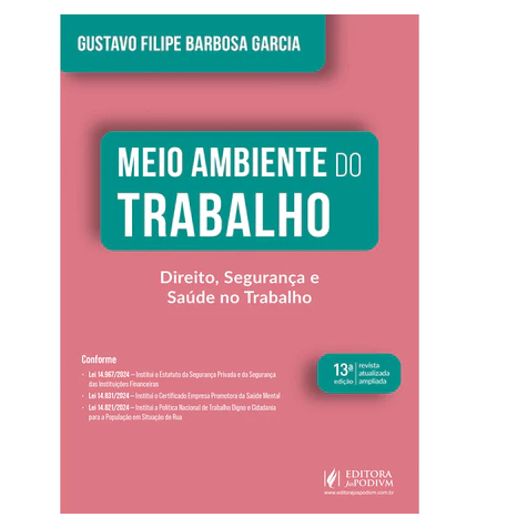 Livro Meio Ambiente do Trabalho - Direito, Segurança e Saúde no Trabalho - 13ª Edicão 2026