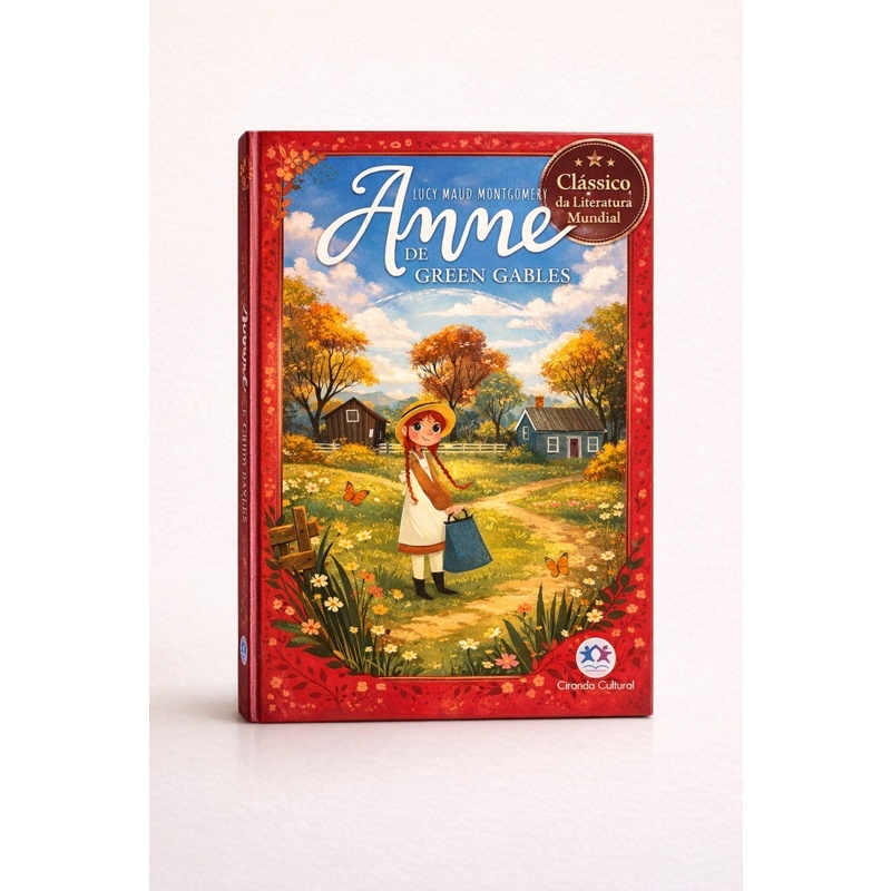 Lucy Maud Montgomery Anne de Green Gables Clássico Atemporal  História Sensível e Inspiradora