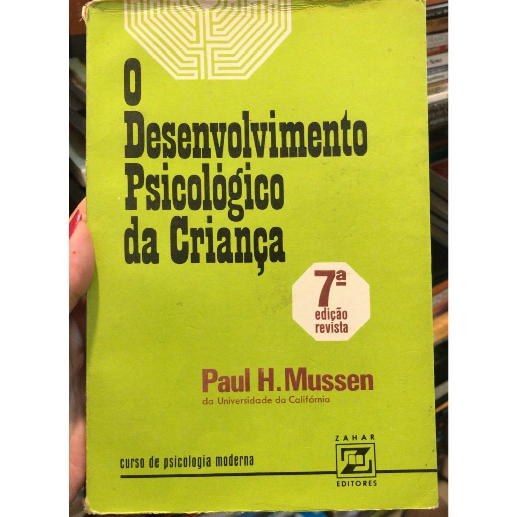 O DESENVOLVIMENTO PSICOLÓGICO DA CRIANÇA - PAUL H. MUSSEN
