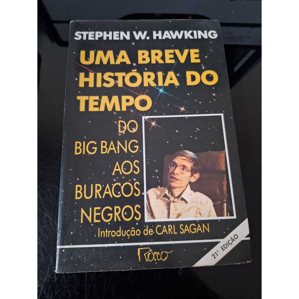 Uma Breve História do Tempo: Do Big Bang Aos Buracos Negros - Stephen W. Hawking