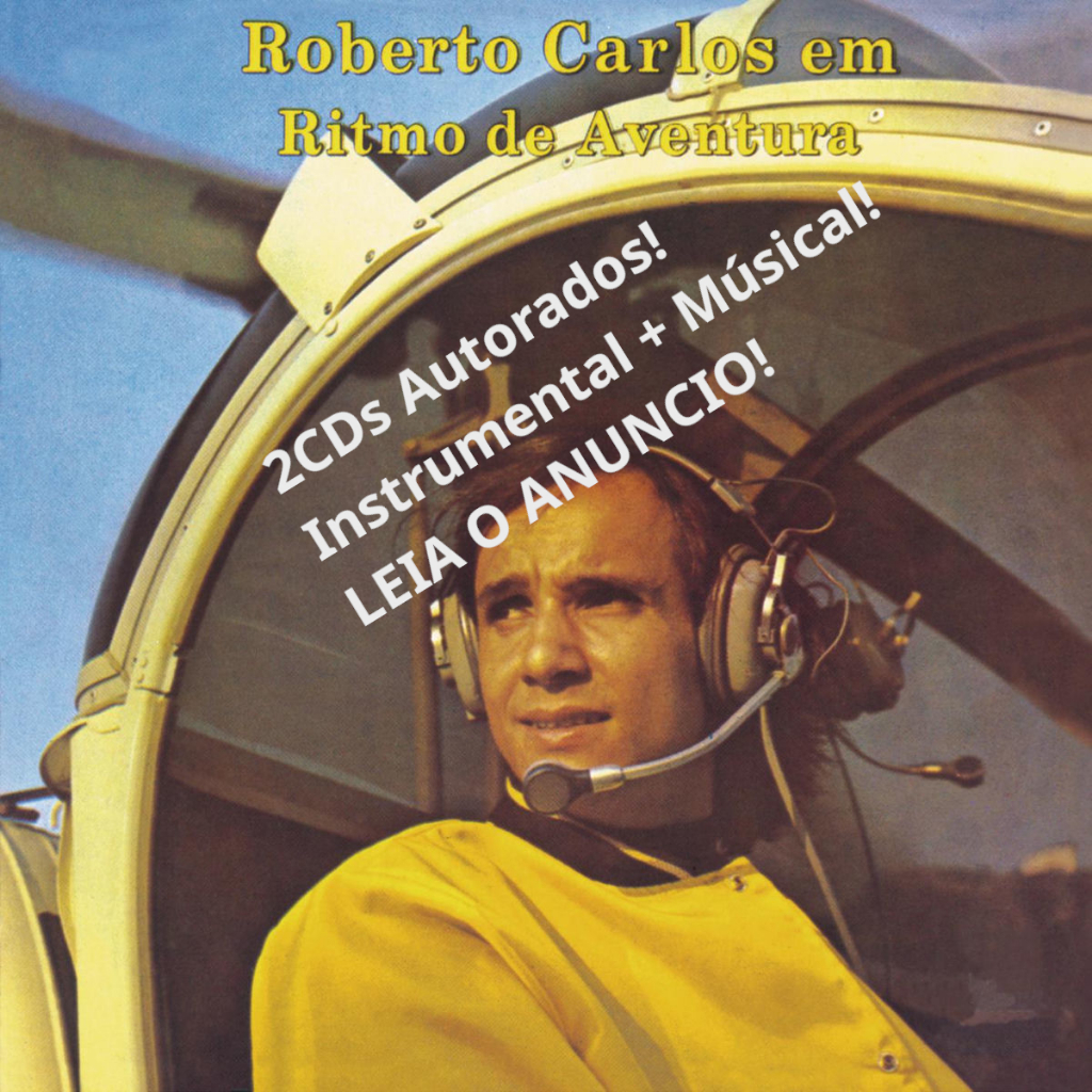 2CDS AUTORADOS! CD INSTRUMENTAL Roberto Carlos - Em Ritmo de Aventura (1967) + CD Musical!!! LEIA O ANUNCIO!!!