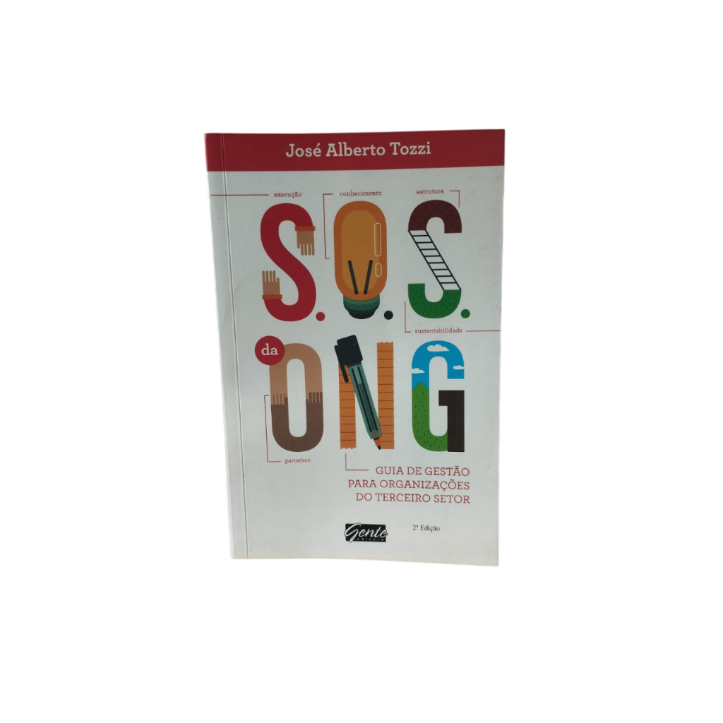 S.O.S. ONG: Guia de Gestão para Organizações do Terceiro Setor - José Alberto Tozzi
