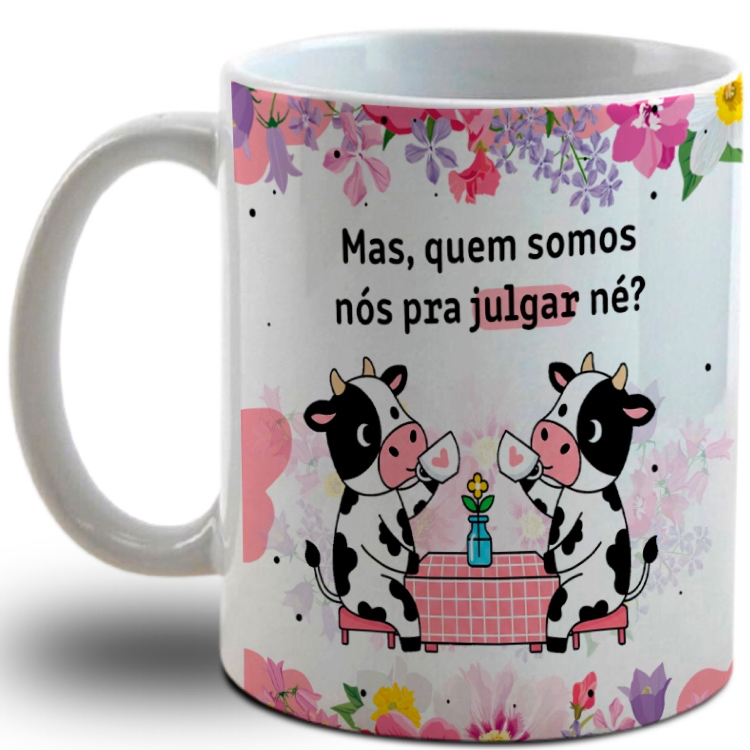 Caneca Personalizada de Vacas Amigas- Quem somos nós para julgar né?