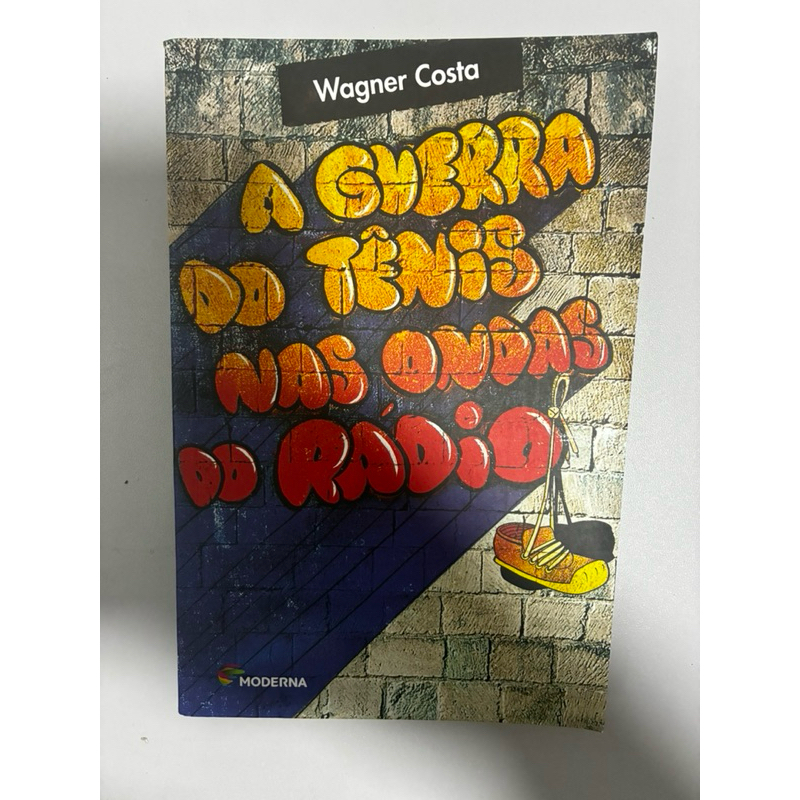 A Guerra do Tênis nas Ondas do Rádio – Wagner Costa | Editora Moderna | Coleção Veredas | Literatura Juvenil