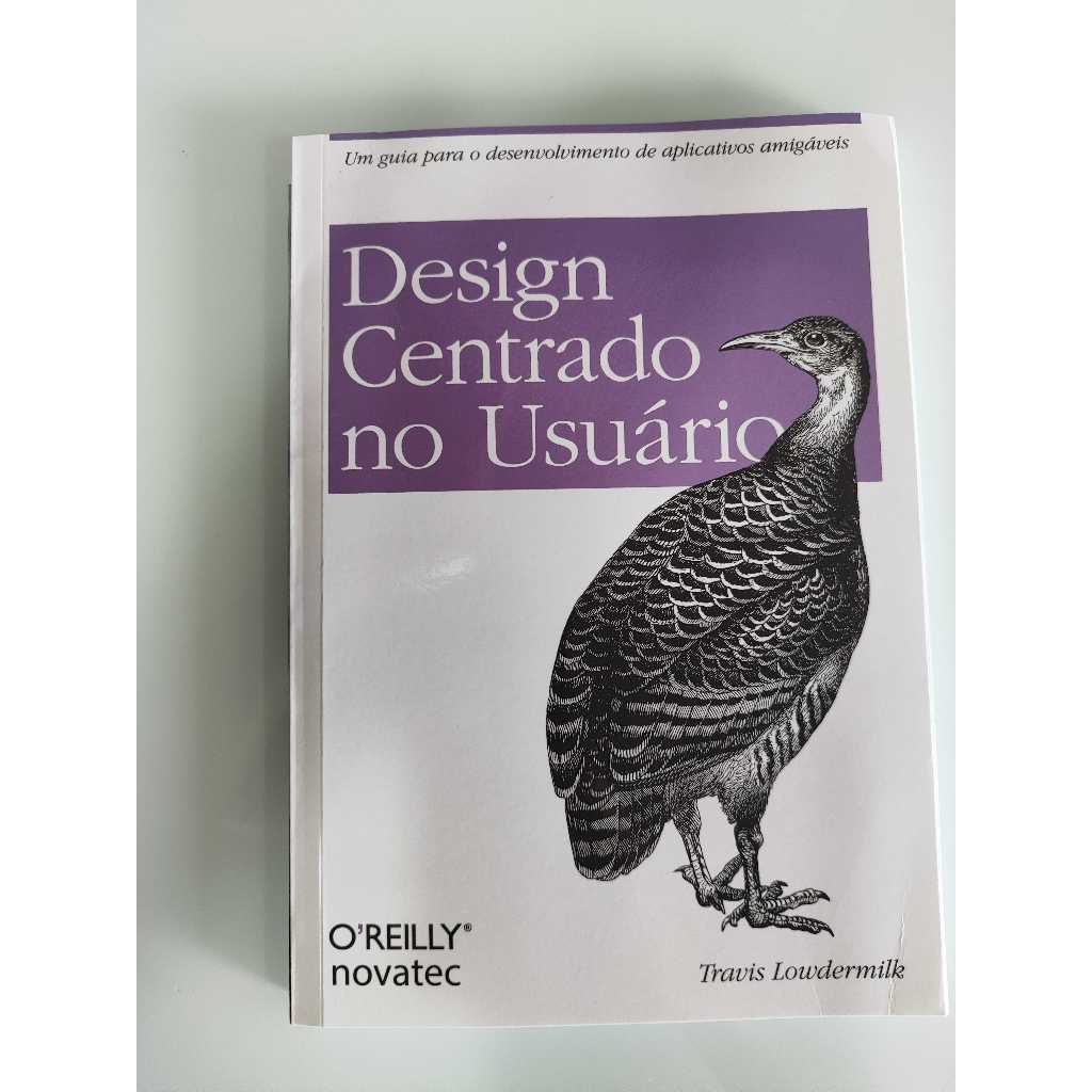 Livro Design Centrado no usuário - Travis Lowdermilk