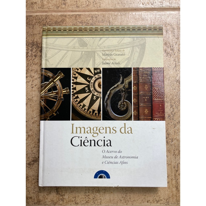 Livro Imagens da Ciência: o Acervo do Museu de Astronomia e Ciências Afins