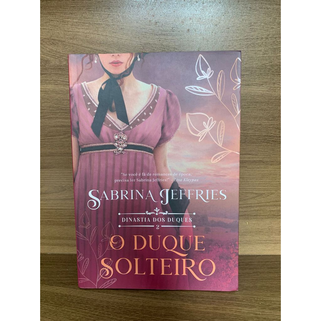 Livro "O duque solteiro (Dinastia dos Duques – Livro 2)" - Sabrina Jeffries