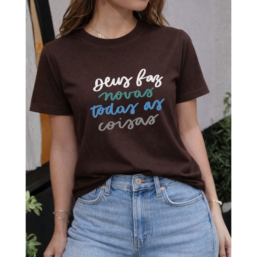 Camiseta Feminina Moda Evangélica Frase Bíblica Cristã Deus Faz Novas Todas as Coisas Diversas Cores 100% Algodão