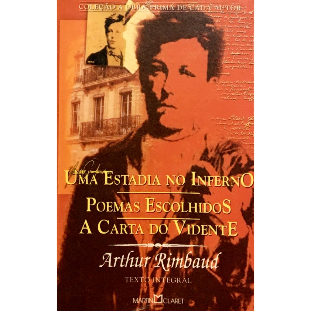 Uma Estadia no Inferno / Poemas Escolhidos / a Carta do Vivente - Arthur Rimbaud