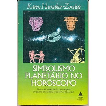 Livro -  Simbolismo Planetário no Horóscopo - Karen Hamaker-Zondag  Editora: Nova Fronteira Ano: 1989