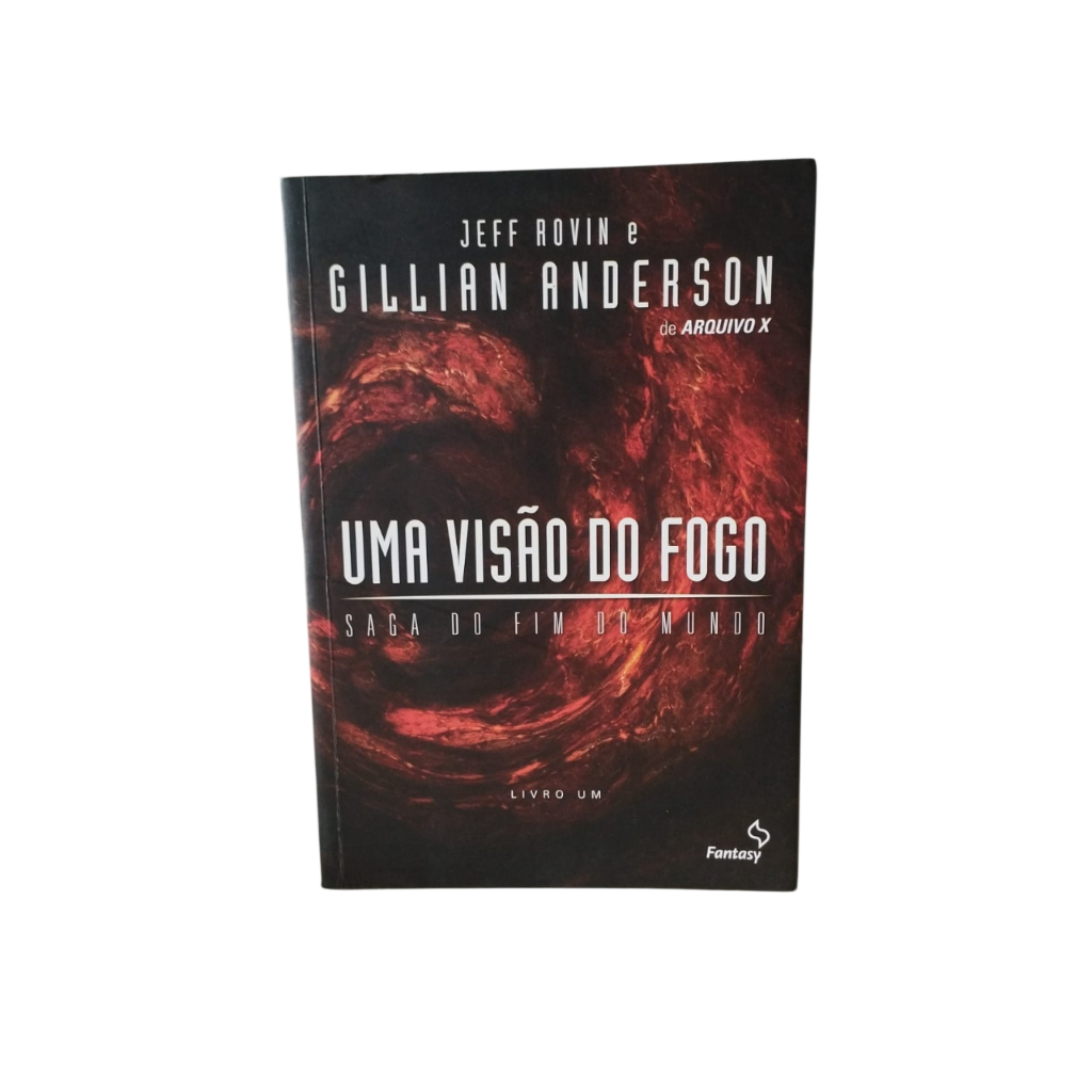 Saga do Fim do Mundo: Uma Visão do Fogo - Jeff Rovin e Gillian Anderson
