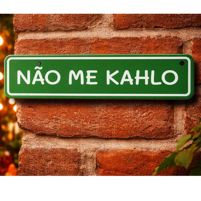Placa decorativa KAHLO 20x5cm Plaquinha PLA com frases divertidas Escrita em Relevo Frida ARTE CASA