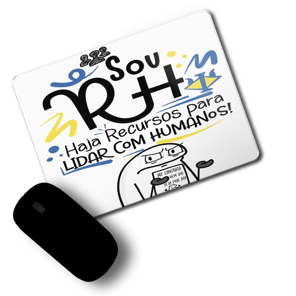 Mouse Pad Personalizado flork RH- Haja recursos para Lidar com Humanos