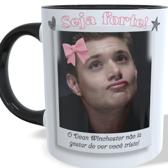 Caneca Supernatural – "Seja Forte!" Dean, Sam ou Castiel não iam gostar de ver você triste