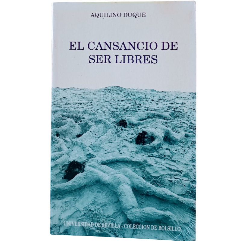 El cansancio de ser libres	Aquilino Duque (Espanhol)