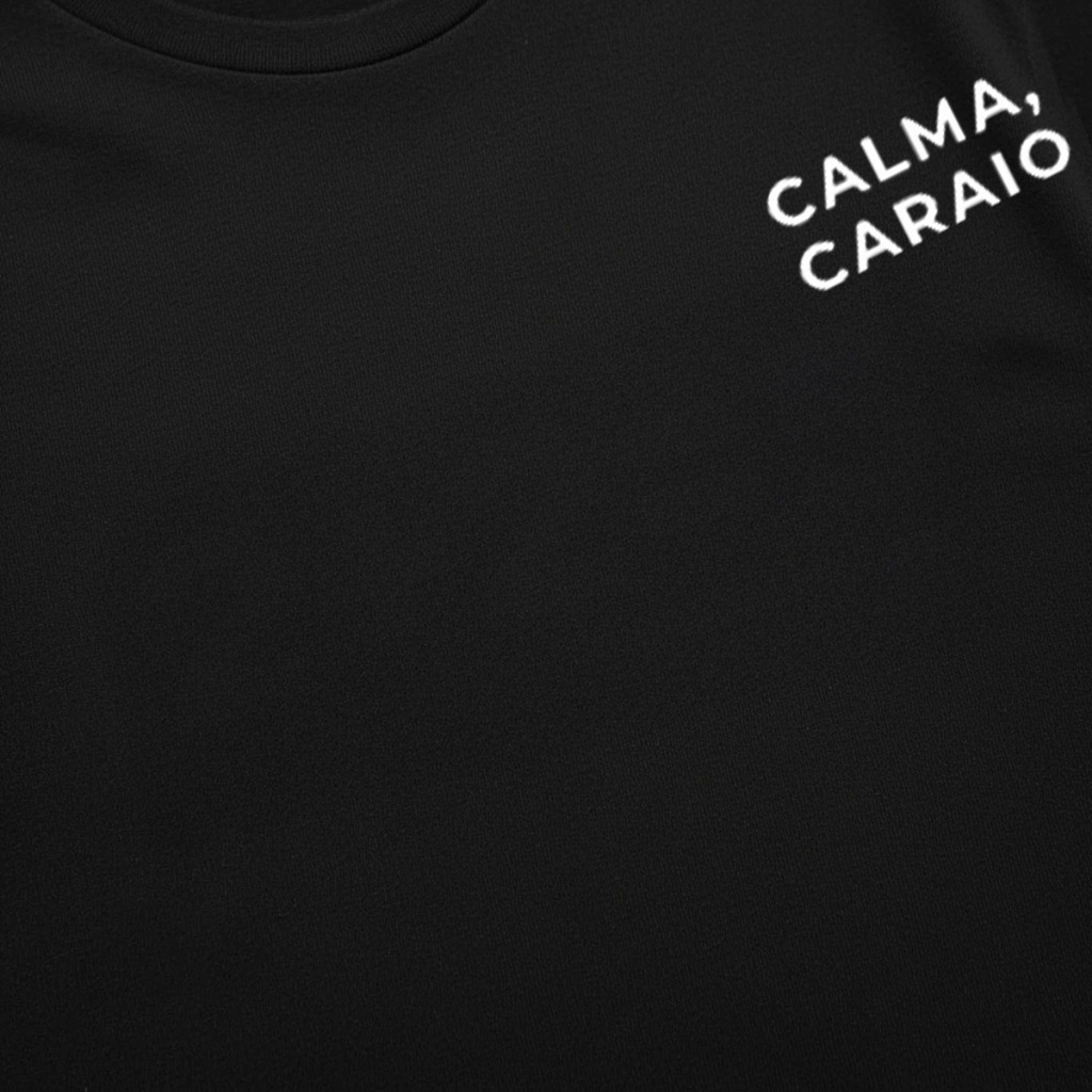 Camiseta Calma Caraio Estampas Engraçadas Varias Cores 100% Algodão Fio 30.1 Alta Qualidade