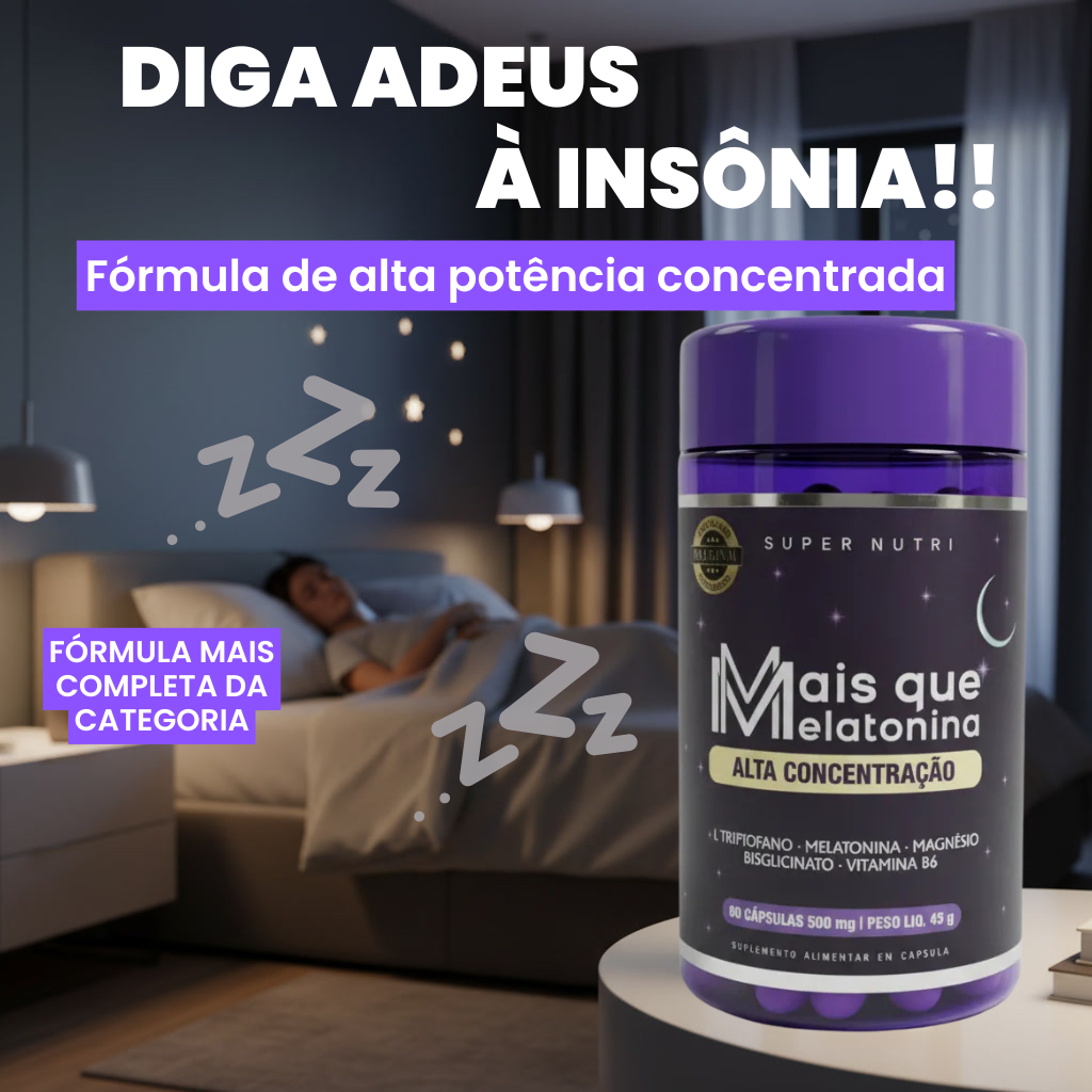 Mais que Melatonina 500mg: L-Triptofano, Melatonina, Magnésio Bisglicinato e Vitamina B6. SUPERNUTRI