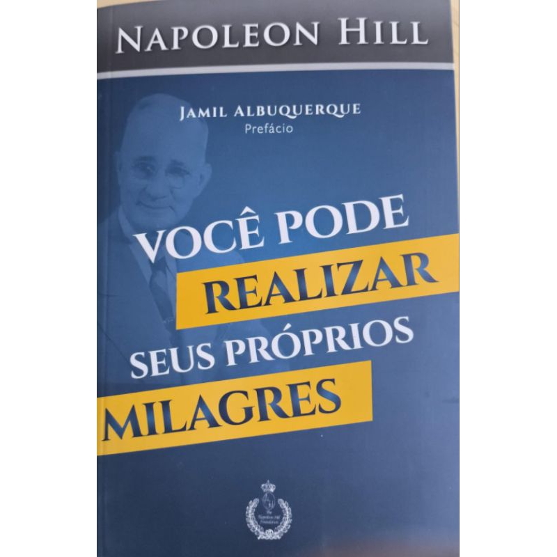 Você pode realizar seus próprios milagres - Napoleon Hill