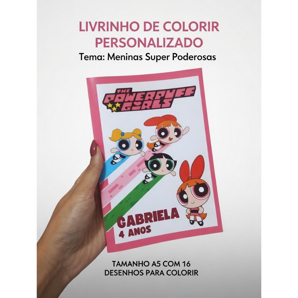 Livrinho de Colorir A5 Personalizado Lembrancinha Aniversário Meninas Super Poderosas