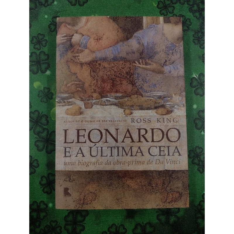 Leonardo e a Última Ceia - Ross King
