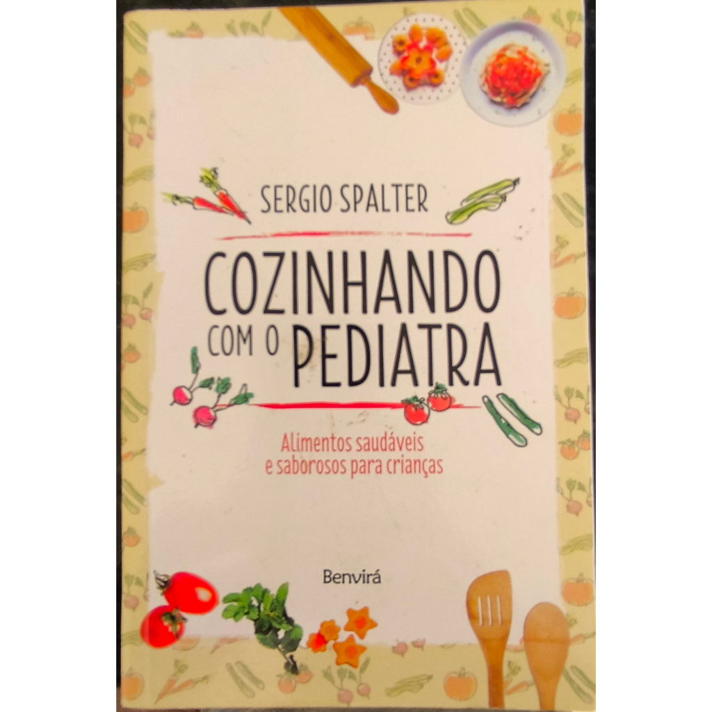 Cozinhando com o Pediatra por Sergio Spalter