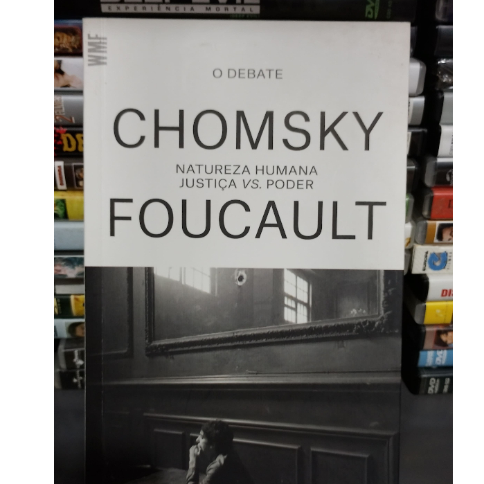 Natureza Humana - justiça vs poder - Chomsky - Foucault - O debate