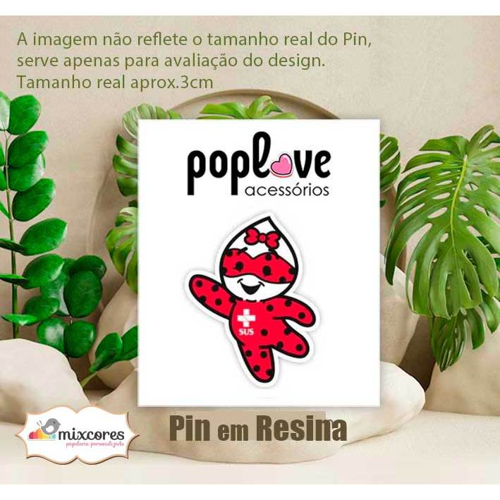 Pin Broche Botton em Resina Maria Gotinha Joaninha - Lady Bug - Zé Gotinha SUS