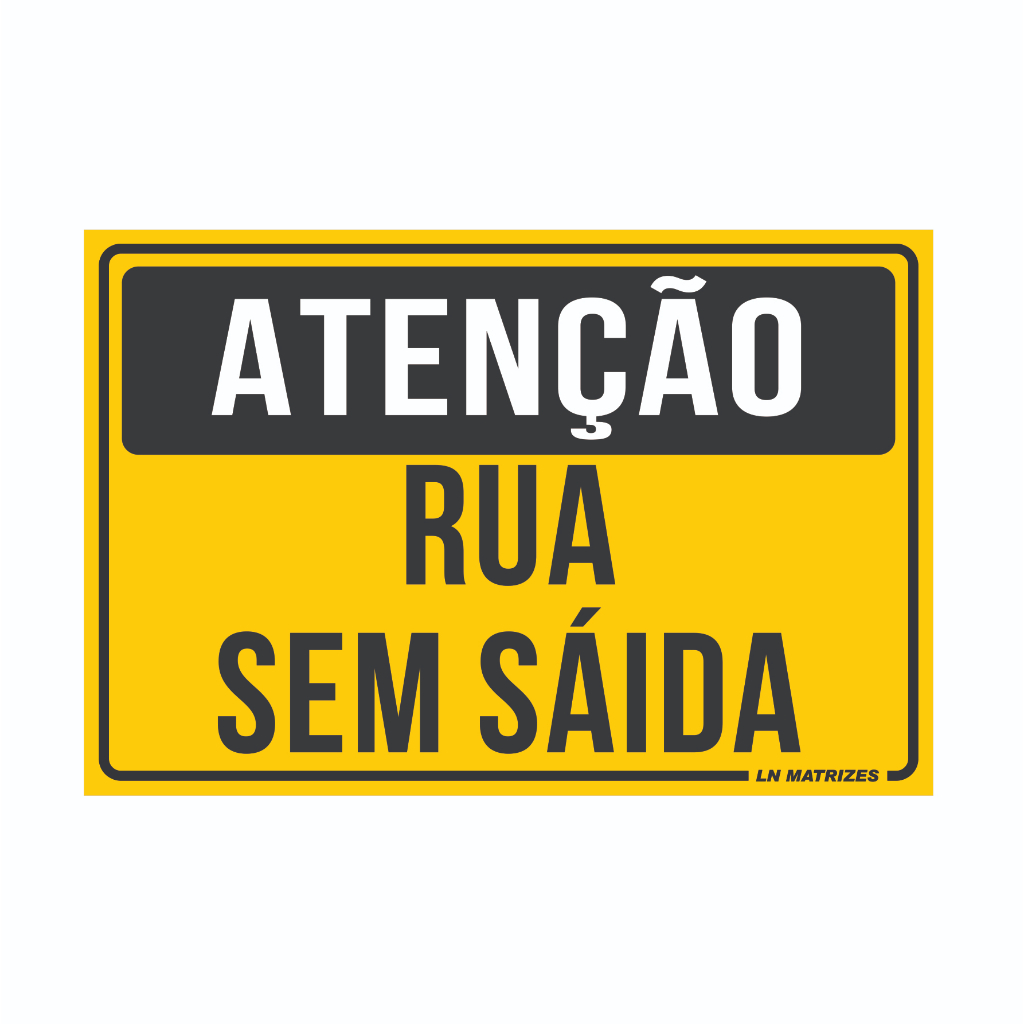 Placa Informativa - Atenção Rua Sem Saída - 20x30/30x40
