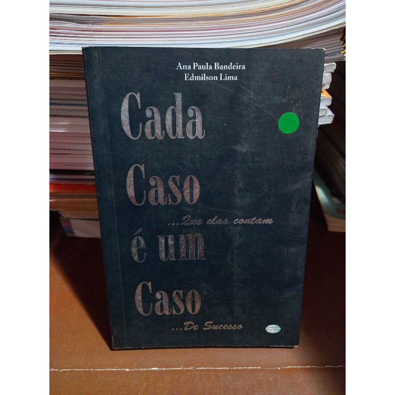 Cada caso é um caso (Ana Paula Bandeira e Edmilson Lima)
