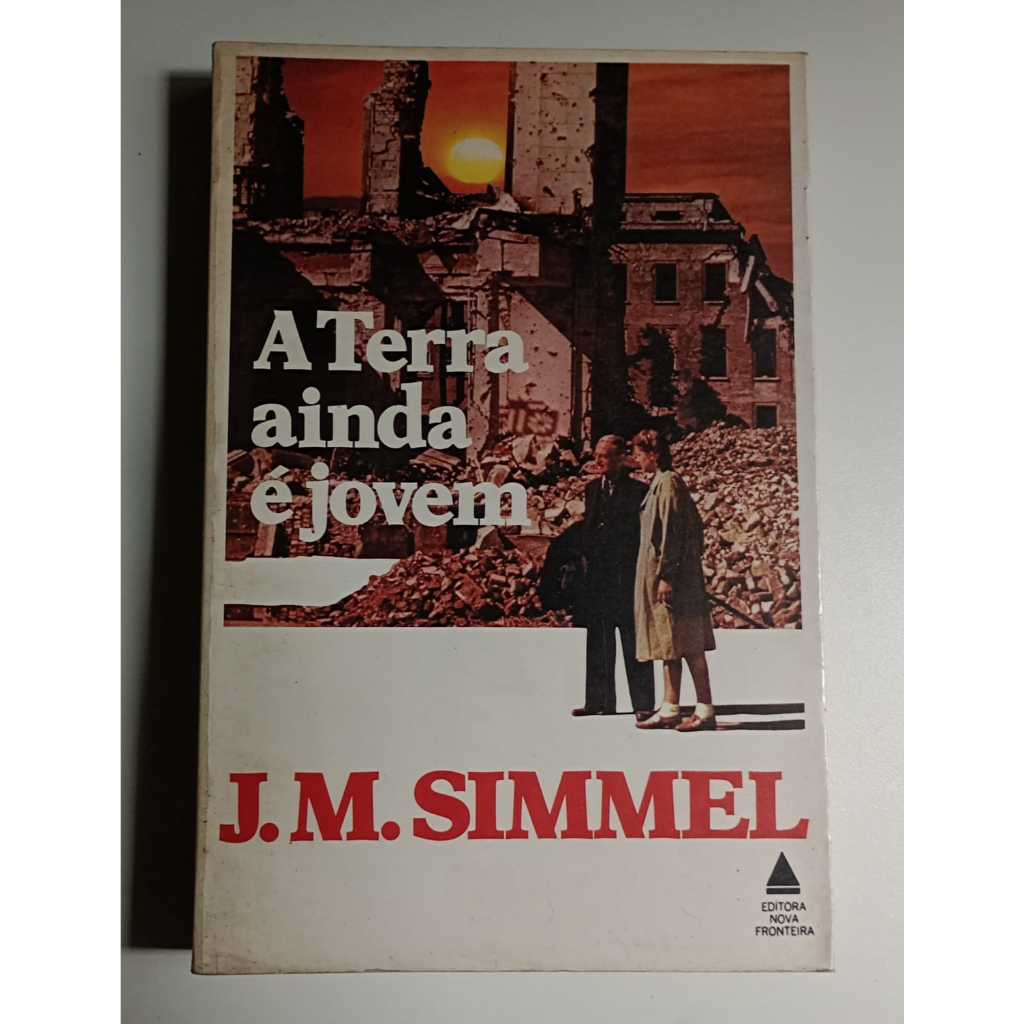A Terra Ainda É Jovem - J. M. Simmel - Editora Nova Fronteira