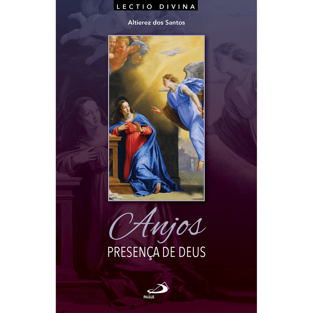 Livro  Anjos Presença de Deus  Lectio Divina sobre os Celestes Mensageiros  Editora Paulus  Catolico Reflexão