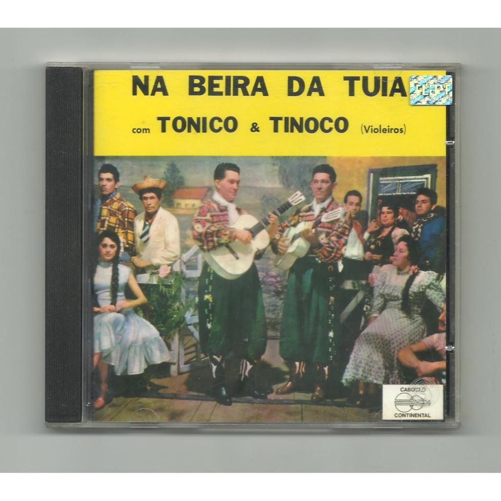 CD Tonico E Tinoco– Na Beira Da Tuia - Nacional - 2000 - genero: sertanejo, caipira,