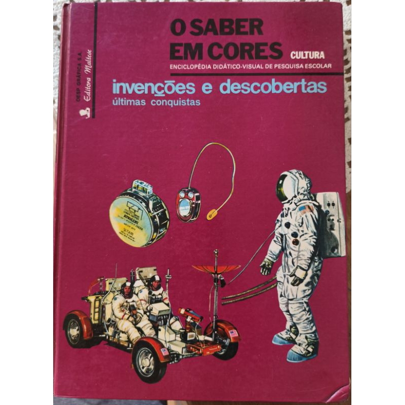 Livro Enciclopédia O Saber em Cores : Invenções e Descobertas - Últimas Conquistas RARIDADE