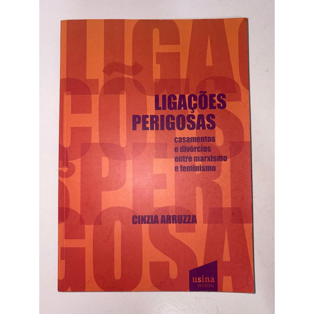 Ligações perigosas: casamentos e divórcios entre marxismo e feminismo - Cinzia Arruzza  | Livro usado