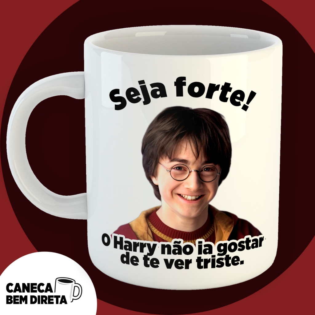Caneca Seja Forte Harry Potter Meme – Caneca Engraçada Frase Motivacional – Presente Criativo