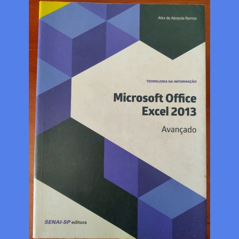 Livro Microsoft Excel 2013 Avançado, de Alex de Almeida Ramos