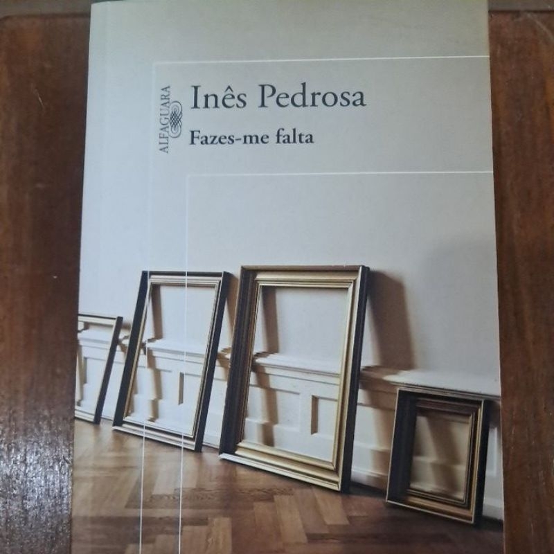 Fazes-me Falta - Inês Pedrosa