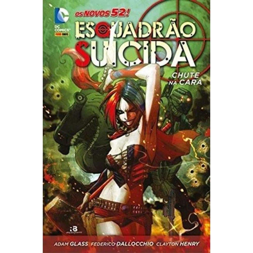 HQ ESQUADRÃO SUICIDA - CHUTE NA CARA, de ADAM GLASS, FEDERICO DALLOCCHIO E CLAYTON HENRY | NOVO
