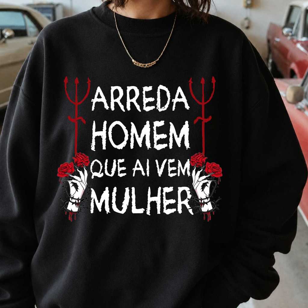 Moletom Blusa Arreda Homem Que Ai Vem Mulher Pombagira Exu Umbanda Candomblé Unissex