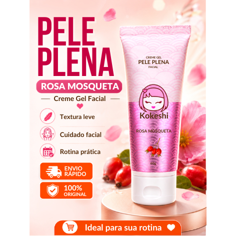 Creme Gel Facial Kokeshi Pele Plena Rosa Mosqueta 60g Hidratante Antienvelhecimento
