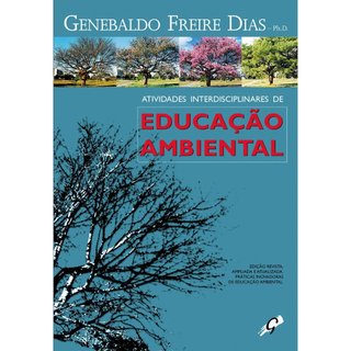 Atividades interdisciplinares de educação ambiental - Genebaldo Freire Dias