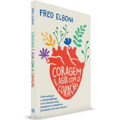 Livro Coragem é Agir com o Coração Fred Elboni