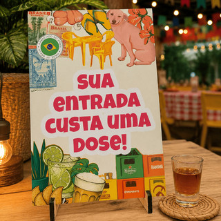 Placa Sua Entrada Custa Uma Dose MDF 3mm com Suporte | Decoração Festa Boteco Churrasco