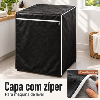 Capa Máquina de Lavar Flanelada Zíper Impermeável Todos Tamanhos e Marcas Electrolux Brastemp Consul