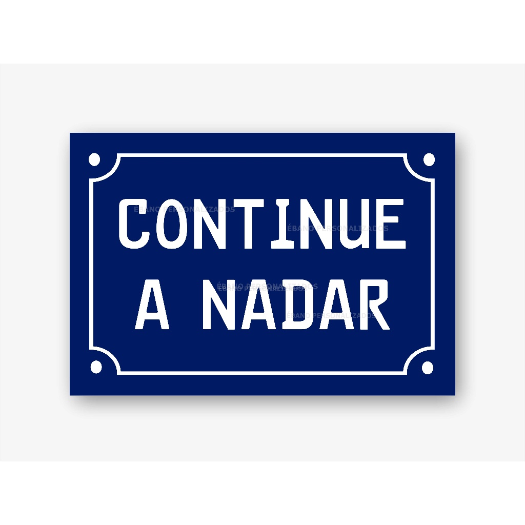 Placa decorativa Continue a nadar quadro decoração home decor imitando placa de rua