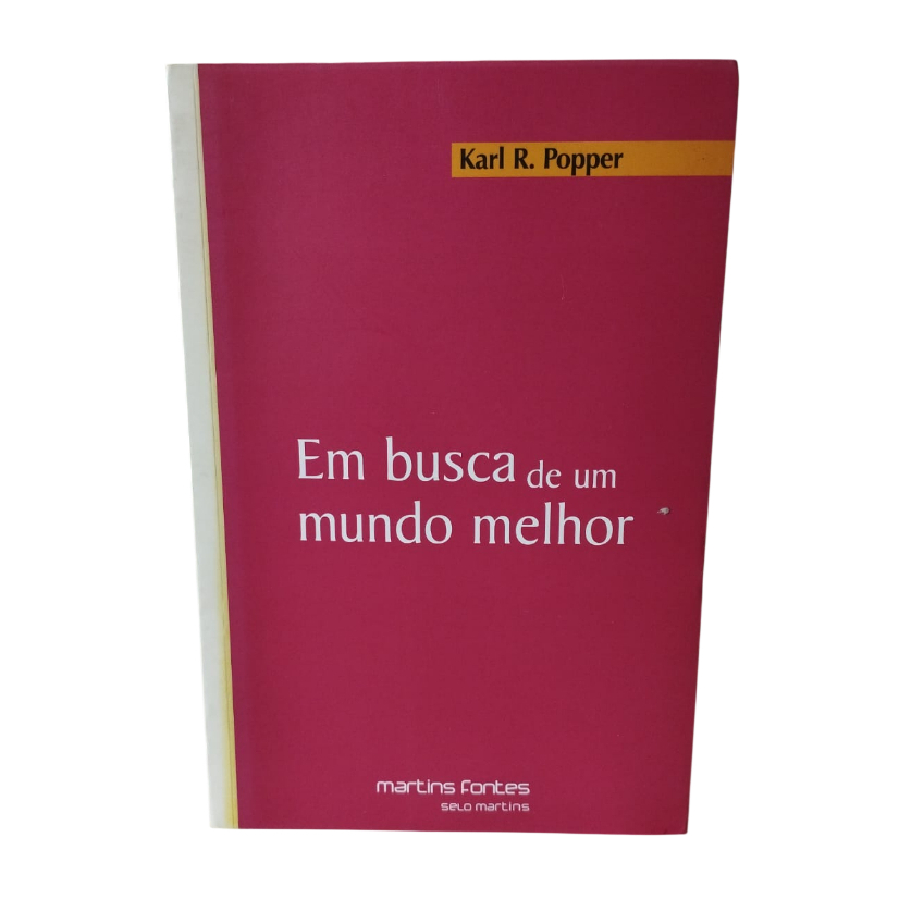Em Busca de Um Mundo Melhor - Karl R. Popper