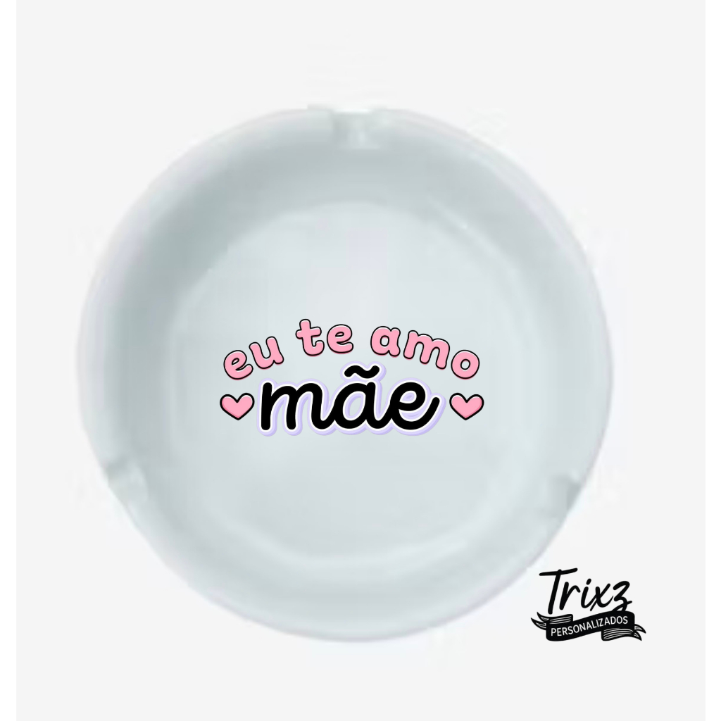 Cinzeiro personalizado mãe de pet mãe de cachorro te amo mãe - mãe de doguinho cinzeiro dia das mães presente criativo