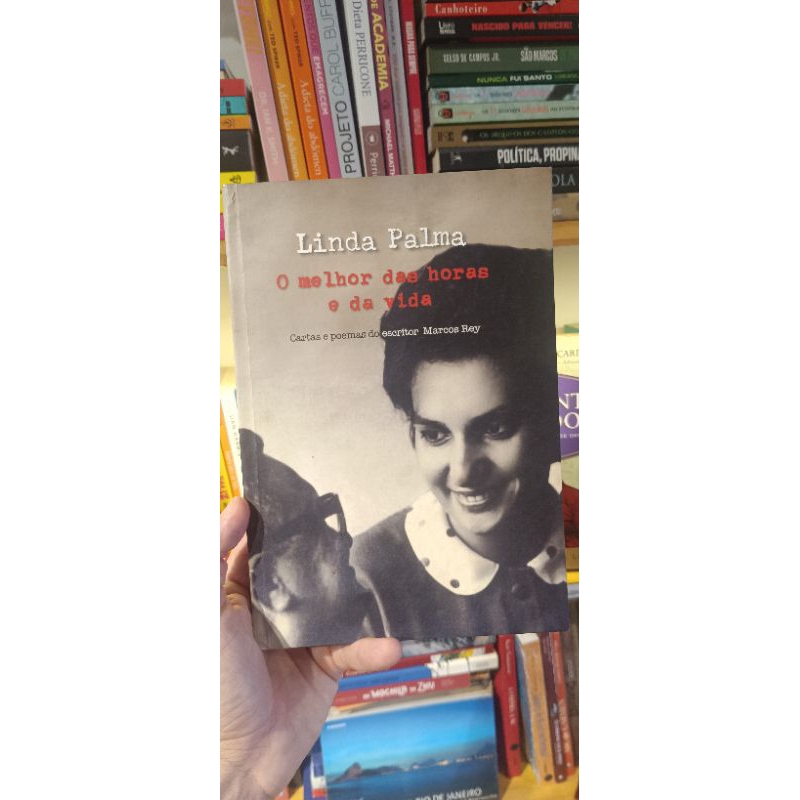 Linda Palma o melhor das horas e da vida - Cartas e poemas do escritor Marcos Rey ( CAPA DURA)